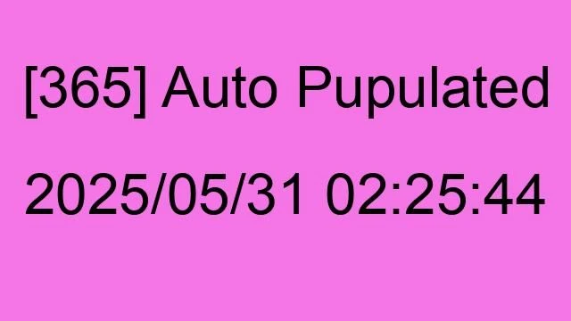 [365] Auto 2025/05/31 02:25:44