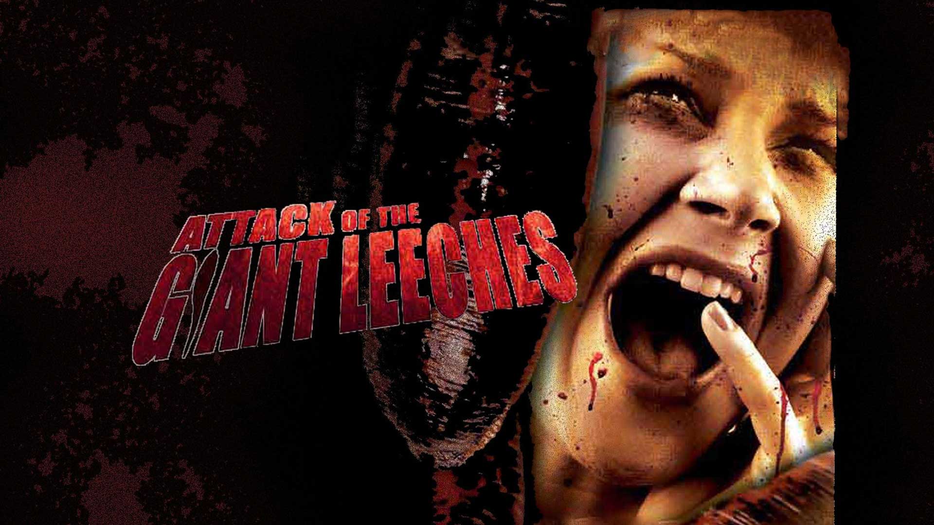 Attack of the Giant Leeches